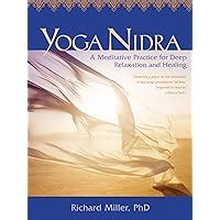 Yoga Nidra: A Meditative Practice For Deep Relaxation and